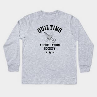 Quilting Appreciation Society Kids Long Sleeve T-Shirt